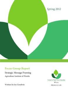 SpringFocus Group Report Strategic Message Framing Agriculture Institute of Florida