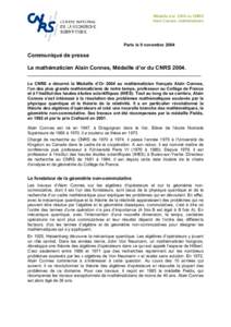 Médaille d’or 2004 du CNRS Alain Connes, mathématicien Paris le 9 novembreCommuniqué de presse