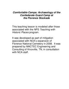 Comfortable Camps: Archaeology of the Confederate Guard Camp at the Florence Stockade This teaching lesson is modeled after those associated with the NPS Teaching with