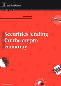 Securities lending for the crypto economy www.lendingblock.com