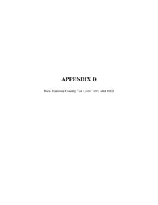 APPENDIX D New Hanover County Tax Lists: 1897 and 1900 291 Appendix D contains 734 tax listings for African American Wilmingtonians with J-Z surnames that owned property based on 1897 and 1900 New Hanover County tax