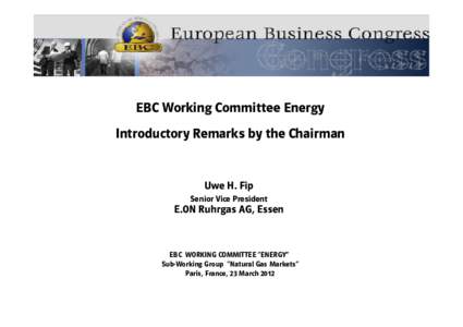 Microsoft PowerPoint - Introductory Remarks_EBC 24Mar2012_U  Fip (E ON Ruhrgas).ppt