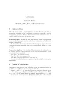 Octonions Robert A. Wilson, QMUL, Pure Mathematics Seminar 1