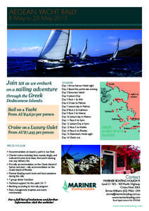 AEGEAN YACHT RALLY  8 May to 23 May 2015 Join us as we embark on a sailing adventure