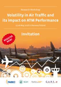 Research Workshop  Volatility in Air Traffic and its impact on ATM PerformanceMay 2018 in Warsaw/Poland
