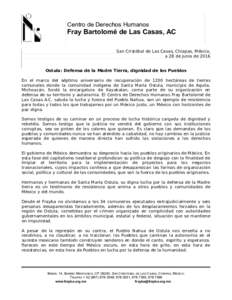 Centro de Derechos Humanos  Fray Bartolomé de Las Casas, AC San Cristóbal de Las Casas, Chiapas, México, a 28 de junio de 2016 Ostula: Defensa de la Madre Tierra, dignidad de los Pueblos