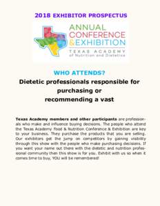 2018 EXHIBITOR PROSPECTUS  WHO ATTENDS? Dietetic professionals responsible for purchasing or recommending a vast