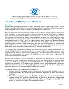 FACT SHEET: WOMEN AND DISABILITY Overview Women with disabilities throughout the world often suffer from a “triple” discrimination: that of having a disability, of living in poverty, and of being female. Women with d