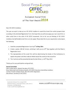 European Social Firm of The Year AwardDear SFE CEFEC members, This year we want to take up our SFE CEFEC tradition to award the Social Firm which presents best according to the attached Registration Form. We hop