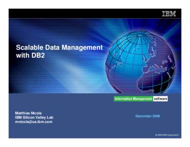 Scalable Data Management with DB2 Matthias Nicola IBM Silicon Valley Lab 
