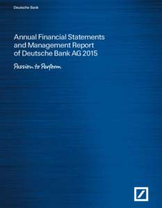 Annual Financial Statements and Management Report of Deutsche Bank AG 2015 Content