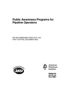 Public Awareness Programs for Pipeline Operators API RECOMMENDED PRACTICE 1162 FIRST EDITION, DECEMBER 2003