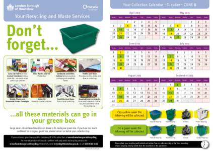 Your Collection Calendar - Tuesday – ZONE B  Your Recycling and Waste Services Don’t forget…
