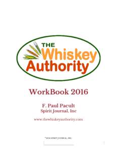 WorkBook 2016 F. Paul Pacult Spirit Journal, Inc www.thewhiskeyauthority.com  ©
