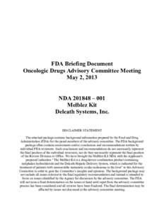 FDA Briefing Document Oncologic Drugs Advisory Committee Meeting May 2, 2013 NDA[removed] – 001 Melblez Kit Delcath Systems, Inc.
