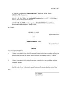 File #[removed]IN THE MATTER between AHMED EL SAIS, Applicant, and ALFRED GREENLAND, Respondent; AND IN THE MATTER of the Residential Tenancies Act R.S.N.W.T. 1988, Chapter R-5 (the 