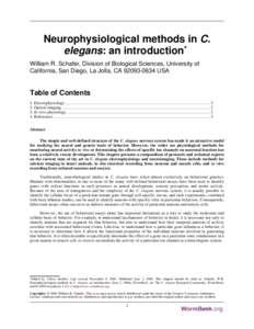 Neurophysiological methods in C. elegans: an introduction* William R. Schafer, Division of Biological Sciences, University of California, San Diego, La Jolla, CAUSA  Table of Contents