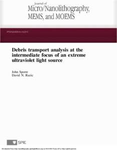 Debris transport analysis at the intermediate focus of an extreme ultraviolet light source John Sporre David N. Ruzic