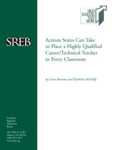 Actions States Can Take to Place a Highly Qualified Career/Technical Teacher in Every Classroom  by Gene Bottoms and Kathleen McNally