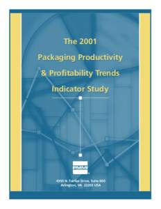 The 2001 Packaging Productivity & Profitability Trends Indicator Study[removed]N. Fairfax Drive, Suite 600