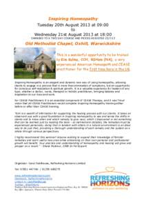 Inspiring Homeopathy Tuesday 20th August 2013 at 09:00 to Wednesday 21st August 2013 at 18:00 CHANGED TO A TWO DAY COURSE AND PRICES ADJUSTED