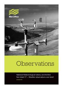 Observations National Meteorological Library and Archive Fact sheet 17 — Weather observations over land (version 01)  The National Meteorological Library and Archive