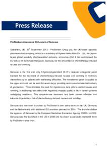 ProStrakan Announces EU Launch of Sancuso Galashiels, UK. 30th SeptemberProStrakan Group plc, the UK-based specialty pharmaceutical company, which is a subsidiary of Kyowa Hakko Kirin Co., Ltd., the Japanbased gl