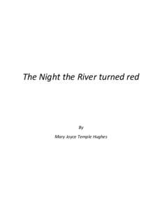 The Night the River turned red  By Mary Joyce Temple Hughes  October 20, 1980