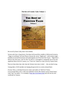 The Best of Frontier Tales Volume 1  Reviewed by Death Valley Rose SASS 28282L Western tales have a long history, from those told around the campfire to Hollywood scenarios. 