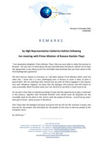 Brussels, 23 October[removed]REMARKS by High Representative Catherine Ashton following her meeting with Prime Minister of Kosovo Hashim Thaçi