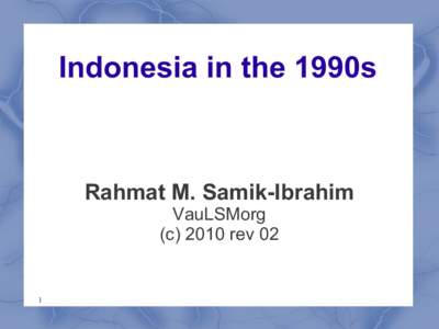 Indonesia in the 1990s  Rahmat M. Samik-Ibrahim VauLSMorg (crev 02