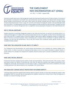 THE EMPLOYMENT NON-DISCRIMINATION ACT (ENDA) H.R[removed]S. 1584 • August 2009 Numerous studies have shown that transgender people face disproportionate amounts of discrimination in all areas of life, especially in emp