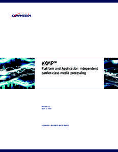 eXMP™  Platform and Application independent carrier-class media processing  version 0.1