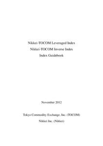 Nikkei-TOCOM Leveraged Index Nikkei-TOCOM Inverse Index Index Guidebook November 2012