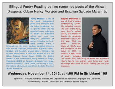 Bilingual Poetry Reading by two renowned poets of the African Diaspora: Cuban Nancy Morejón and Brazilian Salgado Maranhão Nancy Morejón is one of the most distinguished poets who emerged after the Cuban Revolution. S