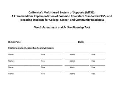 California’s  Multi-tiered System of Supports (MTSS): A Framework for Implementation of Common Core State Standards (CCSS) and Preparing Students for College, Career, and Community Readiness Needs Assessment and Actio