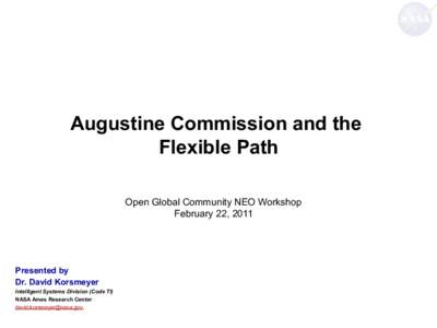 Augustine Commission and the Flexible Path Open Global Community NEO Workshop February 22, 2011  Presented by
