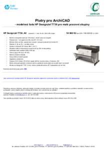 Plotry pro ArchiCAD - modelová řada HP DesignJet T730 pro malé pracovní skupiny HP DesignJet T730, A0 ● ● ●