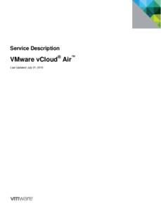 Service Description  VMware vCloud® Air™ Last Updated: July 21, 2015  Service Description