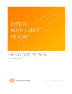 EXPERT INTELLIGENCE REPORT JOHN H. DOE, PE, PH.D. NOVEMBER 2014