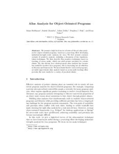 Alias Analysis for Object-Oriented Programs Manu Sridharan1 , Satish Chandra1 , Julian Dolby1 , Stephen J. Fink1 , and Eran Yahav2 1  IBM T.J. Watson Research Center