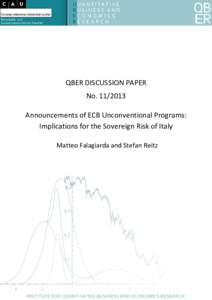 QBER DISCUSSION PAPER NoAnnouncements of ECB Unconventional Programs: Implications for the Sovereign Risk of Italy Matteo Falagiarda and Stefan Reitz