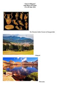 “June in Bulgaria” with Iliana and Todor 15 to 28 June 2016 The Thracian Golden Treasure in Panagyurishte