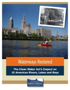 Waterways Restored The Clean Water Act’s Impact on 15 American Rivers, Lakes and Bays Waterways Restored The Clean Water Act’s Impact on