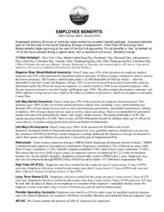 EMPLOYEE BENEFITS Teton County, Idaho: January 2016 Employees working 30 hours or more per week receive an excellent benefit package. Insurance benefits start on the first day of the month following 30 days of employment
