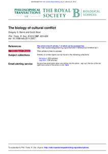 Downloaded from rstb.royalsocietypublishing.org on January 23, 2012  The biology of cultural conflict Gregory S. Berns and Scott Atran Phil. Trans. R. Soc. B, doi: rstb