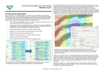 PETROSYS SOFTWARE RELEASE NOTES VersionIntroducing the Spatial Editor  The Spatial Editor provides a full suite of operations for generating new points, lines and