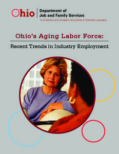Ohio’s Aging Labor Force: Recent Trends in Industry Employment Executive Summary ...................................................................................................... 4 I. Population Trends ..........