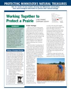 PROTECTING MINNESOTA’S NATURAL TREASURES One of a series of case studies showing how Minnesota communities have used ecological information to protect their natural heritage LUND PRAIRIE, CHIPPEWA COUNTY