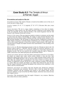 Case Study 8.2: The Temple of Amun at Karnak, Egypt Presentation and analysis of the site Geographical position: The temple of Karnak is located in the northern sector of the city of Luxor, province of Qena, Egypt. Locat